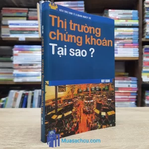 Thị Trường Chứng Khoán - Tại Sao? - Có chữ ký tác giả (Sách cũ)