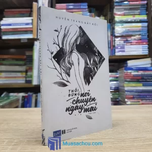 Thôi, Đừng Nói Chuyện Ngày Mai (Sách cũ)