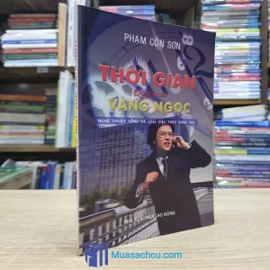 Thời Gian Quý Hơn Vàng Ngọc (Sách cũ)