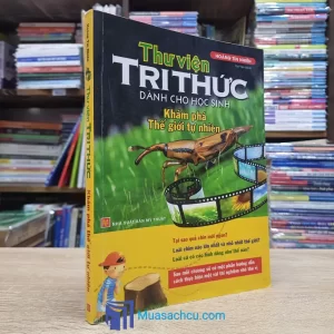 Thư Viện Tri Thức - Khám Phá Thế Giới Tự Nhiên (Sách cũ)