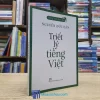 Tiếng Việt Giàu Đẹp - Triết Lý Tiếng Việt (Sách cũ)