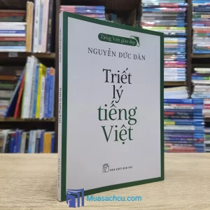 Tiếng Việt Giàu Đẹp - Triết Lý Tiếng Việt (Sách cũ)
