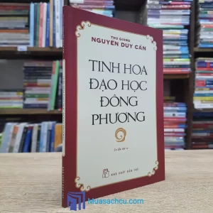 Tinh Hoa Đạo Học Đông Phương - Nguyễn Duy Cần 2023 (Sách cũ)