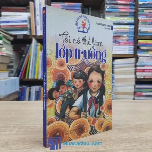 Tôi Có Thể Làm Lớp Trưởng (Sách cũ)