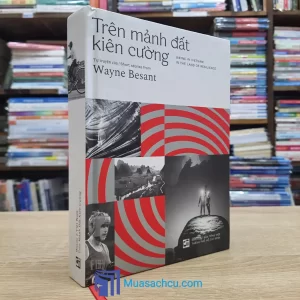 Trên Mảnh Đất Kiên Cường - Bìa cứng (Sách Cũ)