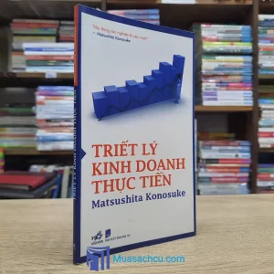 Triết Lý Kinh Doanh Thực Tiễn (Sách cũ)