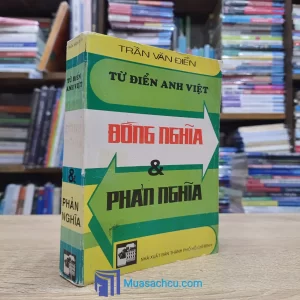 Từ Điển Anh Việt - Đồng Nghĩa & Phản Nghĩa (Sách cũ)