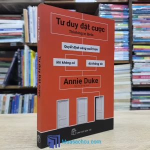 Tư Duy Đặt Cược - Quyết Định Sáng Suốt Hơn Khi Không Có Đủ Thông Tin (Sách cũ)