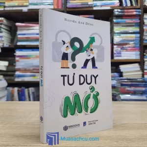 Tư Duy Mở - Nguyễn Anh Dũng (Sách Cũ)