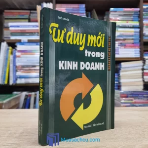 Tư Duy Mới Trong Kinh Doanh (Sách cũ)