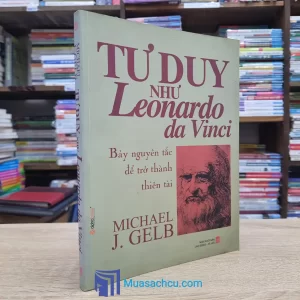 Tư Duy Như Leonardo da Vinci (Sách cũ)