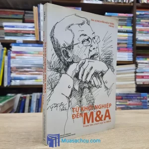 Từ Khởi Nghiệp Đến M&A - Có chữ ký tác giả (Sách cũ)
