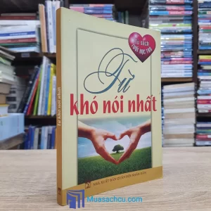 Tủ Sách Tuổi Học Trò - Từ Khó Nói Nhất (Sách cũ)