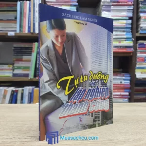 Tự Tu Dưỡng Để Lập Nghiệp Thành Công (Sách cũ)