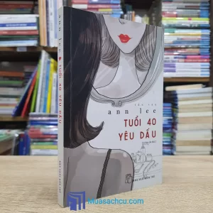 Tuổi 40 Yêu Dấu - Ann Lee (Sách cũ)