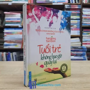 Tuổi Trẻ Không Bao Giờ Quay Lại - Bìa cứng (Sách Cũ)