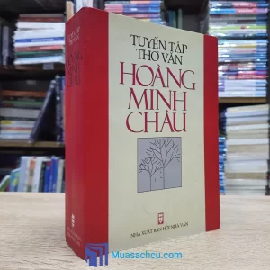 Tuyển Tập Thơ Văn Hoàng Minh Châu - Có chữ ký tác giả (Sách cũ)