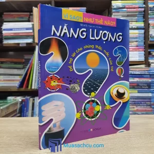 Vì Sao? Như Thế Nào? - Năng Lượng (Sách cũ)