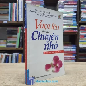 Vượt Lên Những Chuyện Nhỏ Trong Cuộc Sống Gia Đình (Sách cũ)