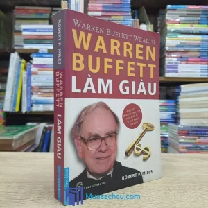 Warren Buffett Làm Giàu - Robert P. Miles (Sách cũ)