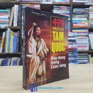 499 Mưu Kế Tam Quốc - Ứng Dụng Trong Cuộc Sống (Sách cũ)