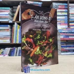 Ăn Uống Thời Hiện Đại (Sách cũ)