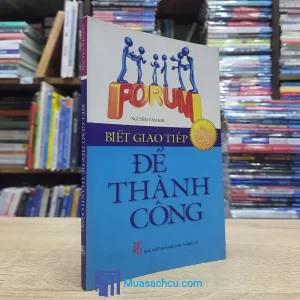 Biết Giao Tiếp Để Thành Công (Sách cũ)