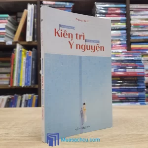 Chỉ Cần Mình Kiên Trì Sẽ Được Như Ý Nguyện (Sách cũ)