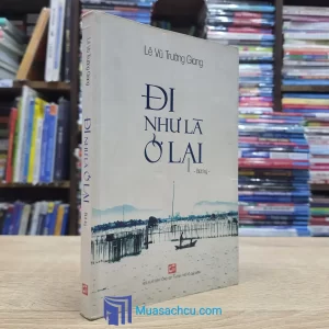 Đi Như Là Ở Lại (Sách cũ)