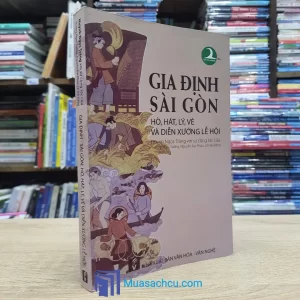 Gia Định - Sài Gòn: Hò, Hát, Lý, Vè Và Diễn Xướng Lễ Hội (Sách cũ)