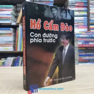 Hồ Cẩm Đào - Con Đường Phía Trước - Bìa cứng (Sách cũ)