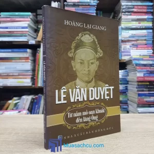 Lê Văn Duyệt - Từ Nấm Mồ Oan Khuất Đến Lăng Ông (Sách cũ)