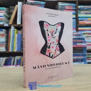 Mảnh Nhỏ Diệu Kỳ - Phụ Nữ Tinh Tế Phải Để Ý Nội Y (Sách cũ)