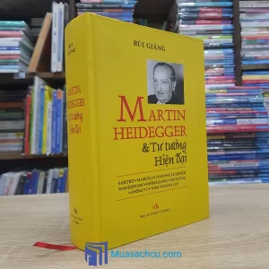 Martin Heidegger & Tư Tưởng Hiện Đại - Bìa cứng - TB 2007 (Sách cũ)