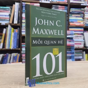 Mối Quan Hệ - 101 Những Điều Nhà Lãnh Đạo Cần Biết (Sách cũ)