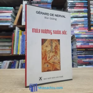 Mùi Hương Xuân Sắc -  Gérard De Nerval (Sách cũ)
