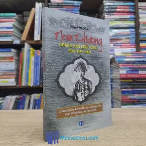 Nam Phương - Hoàng Hậu Cuối Cùng Của Việt Nam (Sách cũ)