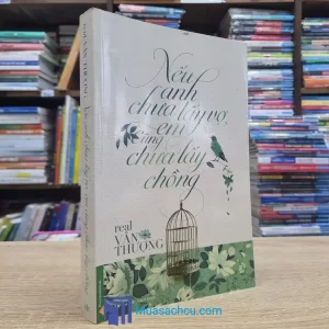 Nếu Anh Chưa Lấy Vợ, Em Cũng Chưa Lấy Chồng (Sách cũ)
