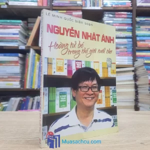 Nguyễn Nhật Ánh - Hoàng Tử Bé Trong Thế Giới Tuổi Thơ (Sách cũ)