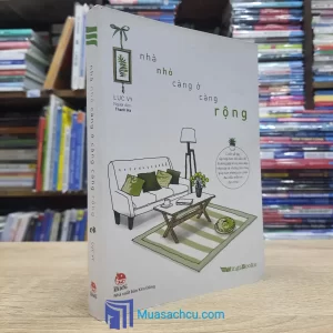 Nhà Nhỏ Càng Ở Càng Rộng (Sách cũ)