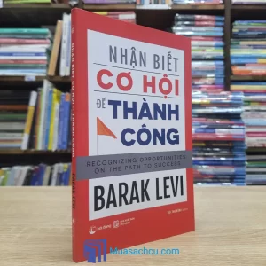 Nhận Biết Cơ Hội Để Thành Công (Sách cũ)
