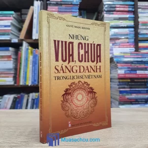 Những Vua, Chúa Sáng Danh Trong Lịch Sử Việt Nam (Sách cũ)