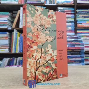 Ở Lại Nơi Này Cùng Anh (Sách cũ)