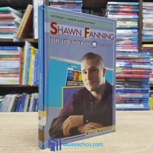 Shawn Fanning - The Founder of Napster - Hardcover (used)
