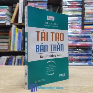 Tái Tạo Bản Thân - Dorie Clark (Sách cũ)