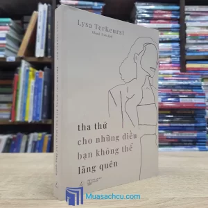 Tha Thứ Cho Những Điều Bạn Không Thể Lãng Quên (Sách cũ)