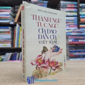 Thành Ngữ - Tục Ngữ, Ca Dao - Dân Ca Việt Nam (Sách cũ)