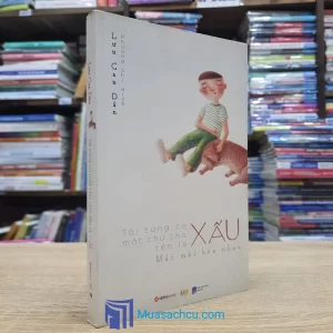 Tôi Từng Có Một Chú Chó, Tên Là Xấu (Sách cũ)