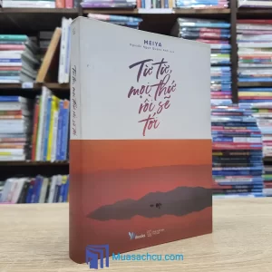 Từ Từ Mọi Thứ Rồi Sẽ Tới (Sách cũ)