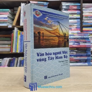 Văn Hóa Người Việt Vùng Tây Nam Bộ - Bìa cứng (Sách cũ)